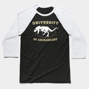 University of Archaeology - Tyrannosaurus Rex Dinosaur Fossil Baseball T-Shirt